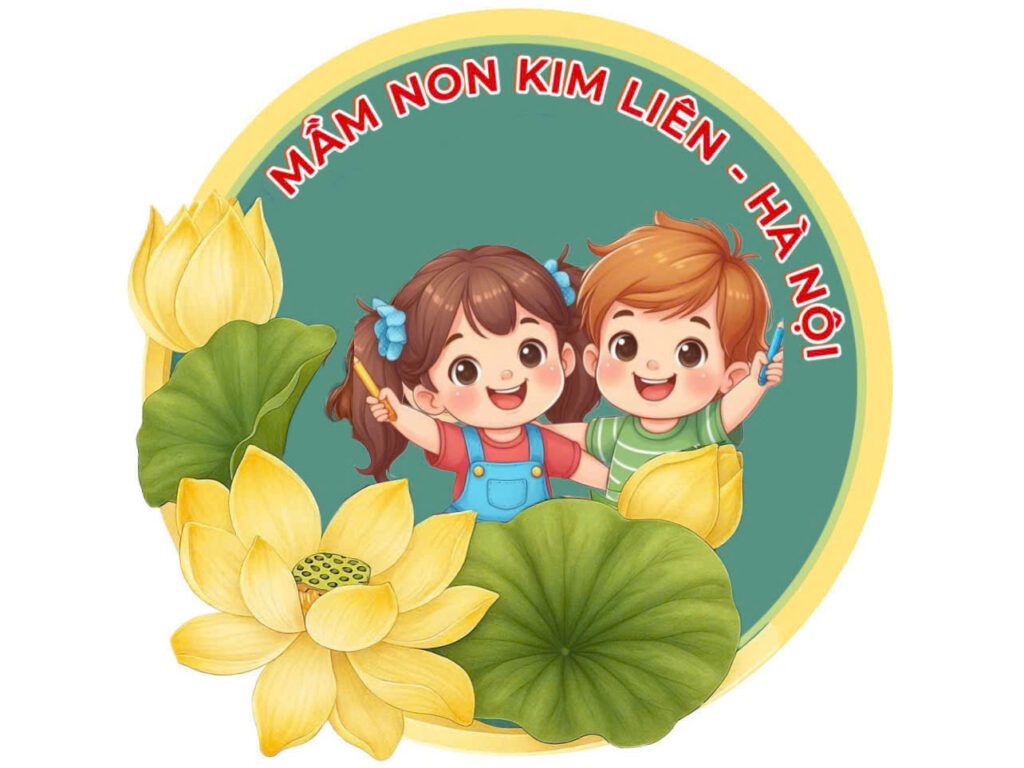TRƯỜNG MẦM NON KIM LIÊN HÂN HOAN CHÀO ĐÓN CÁC BÉ YÊU